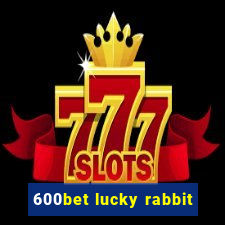 600bet lucky rabbit